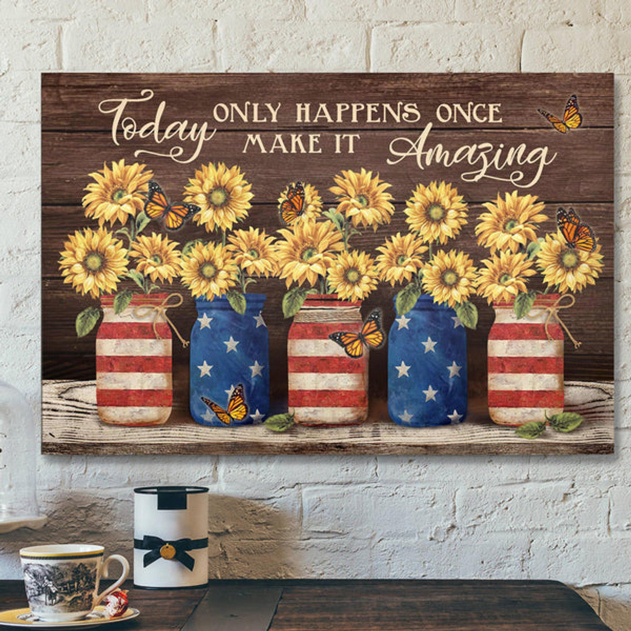 Sunflower And Us Flag Jars - Today Only Happens Once Canvas Wall Art - Bible Verse Canvas - Scripture Canvas Wall Art