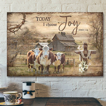 Cow On The Farm - Today I Choose Joy Canvas Wall Art - Bible Verse Canvas - Scripture Canvas Wall Art