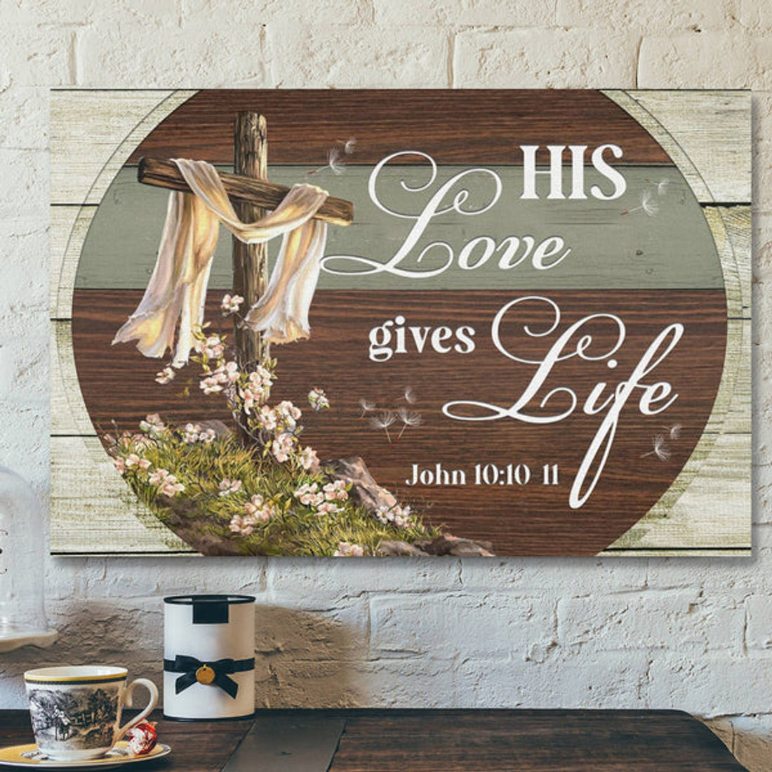 Bible Verse Canvas - His Love Gives Life John 1010-11 Canvas Print - Scripture Canvas Wall Art