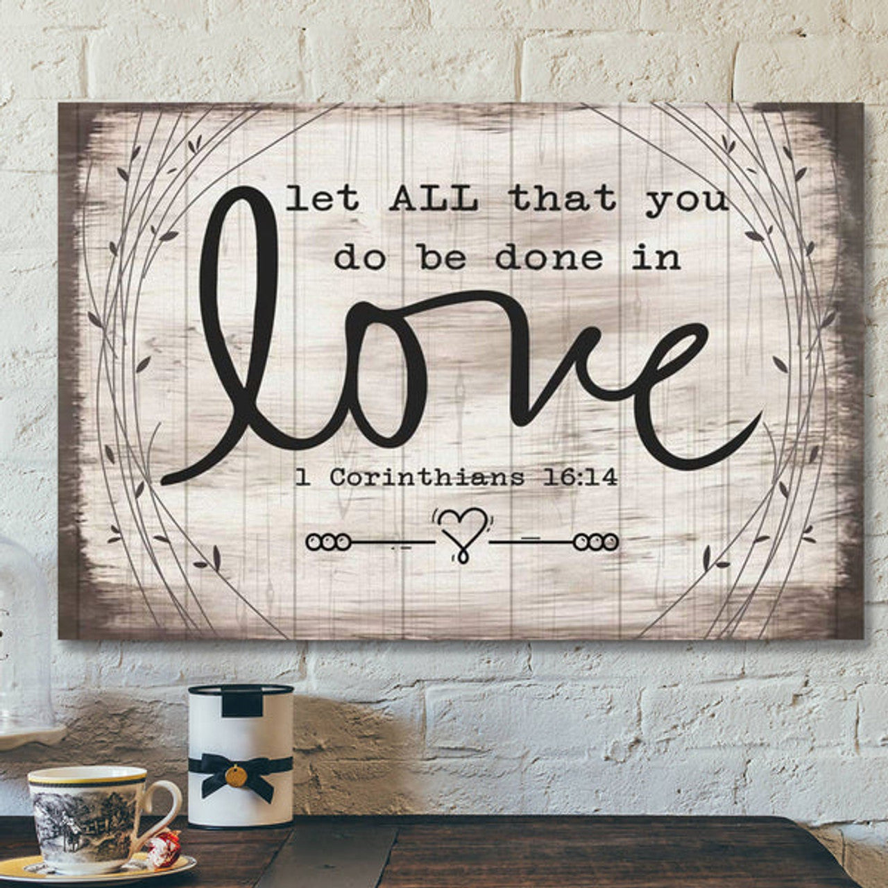 God Canvas Prints - Jesus Canvas Art - Let All That You Do Be Done In Love 1 Corinthians 1614 Bible Verse Wall Art Canvas