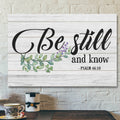 Bible Verse Canvas - Be Still And Know Psalm 4610 Canvas Art - Scripture Canvas Wall Art