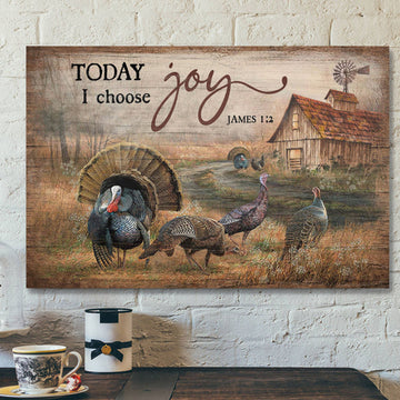 Turkey Canvas - Today I Choose Joy Canvas Wall Art - Bible Verse Canvas - Scripture Canvas Wall Art