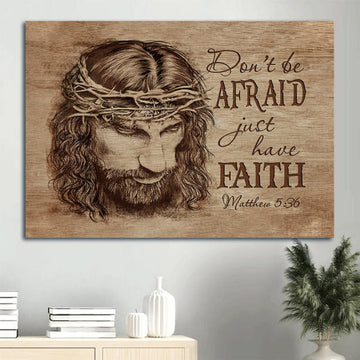 Motivational Quote Gift For Religious Chiristian Don't Be Afraid Just Have Faith Canvas Wall Art - Christian Wall Decor