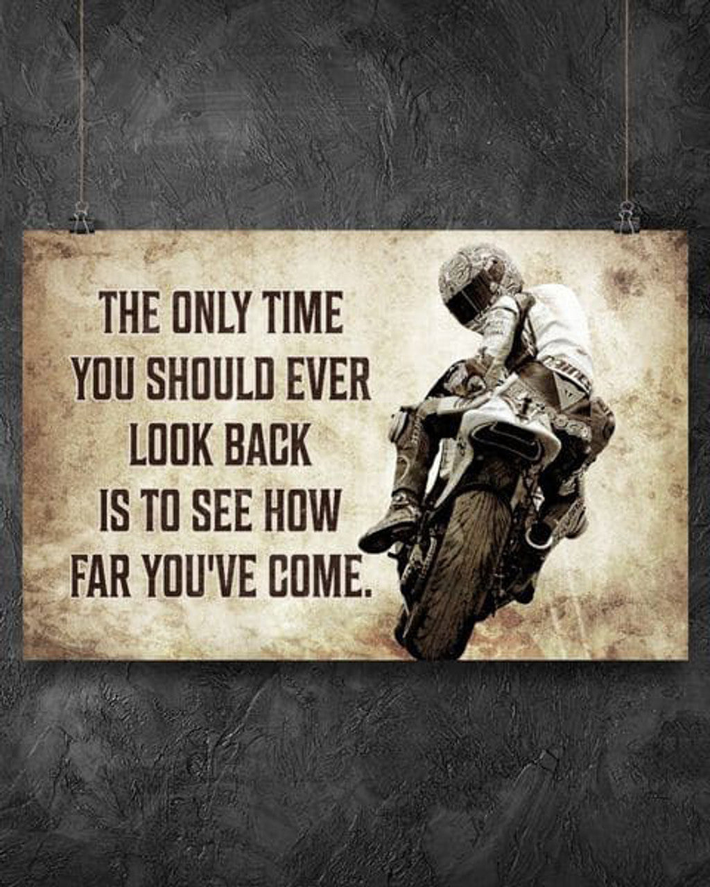 Motorcycle Lover, Biker Poster, The Only Time You Should Ever Look Back Is To See How Far You’ve Come Poster and Canvas