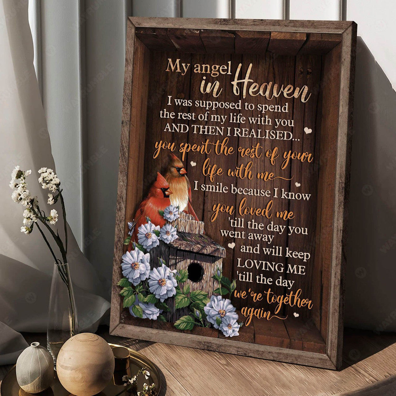 My Angel In Heaven I Was Supposed To Spend The Rest Of My Life With You And Then I Realised You Spent The Rest Of Your Life With Me Poster and Canvas