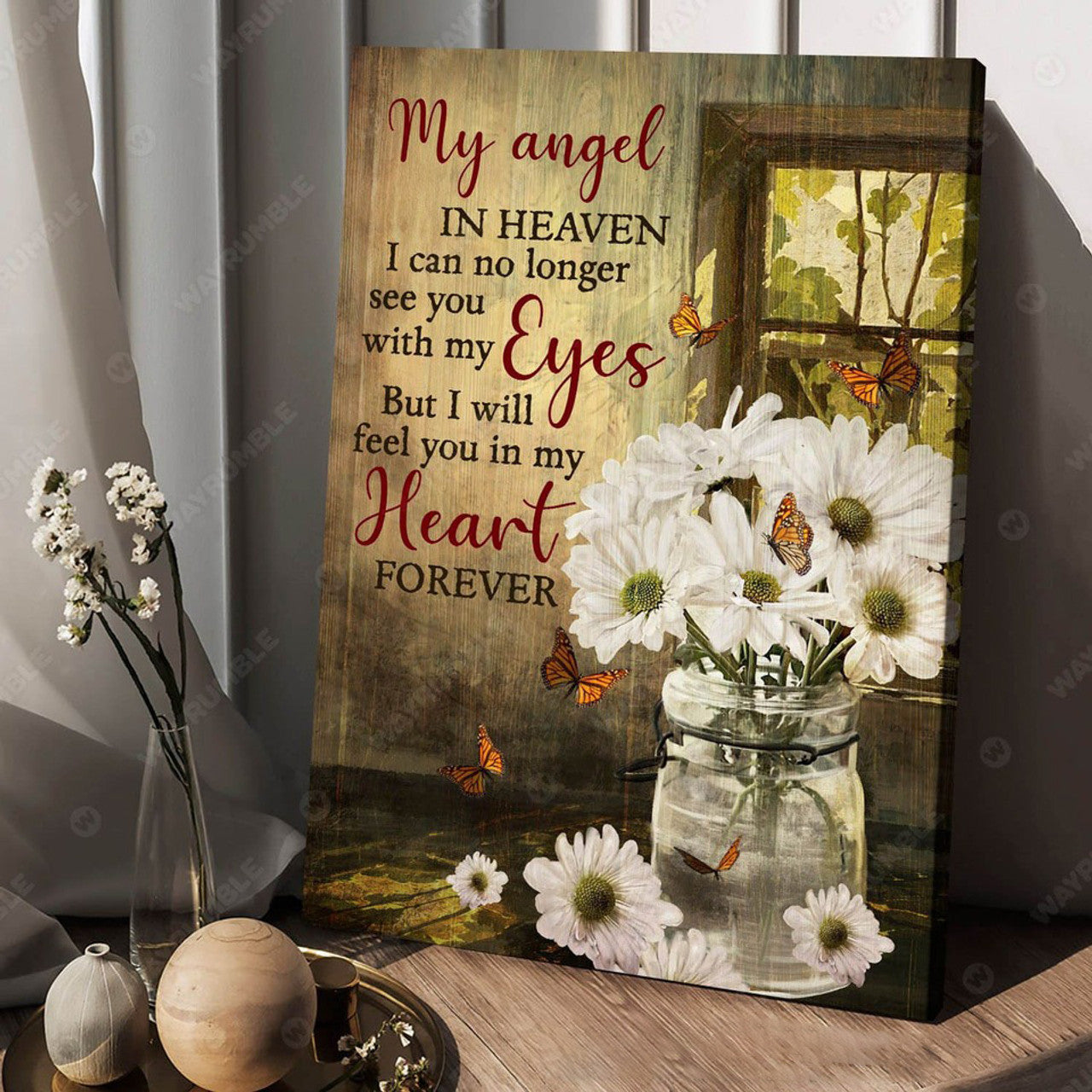 My Angel In Heaven, In Heaven I Can No Longer See You With My Eyes But I Will Feel You In My Heart Forever Poster and Canvas