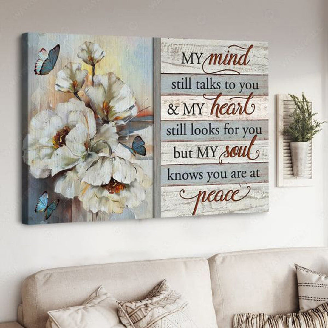 My Mind Still Talks To You And My Heart Still Looks For You But My Soul Knows You Are At Peace, Butterfly Flower Poster and Canvas