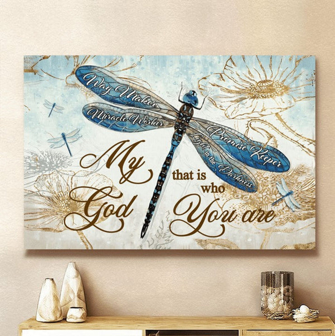 My God That Is Who You Are Dragonfly Jesus Canvas Wall Art - Jesus Canvas Pictures - Christian Wall Posters