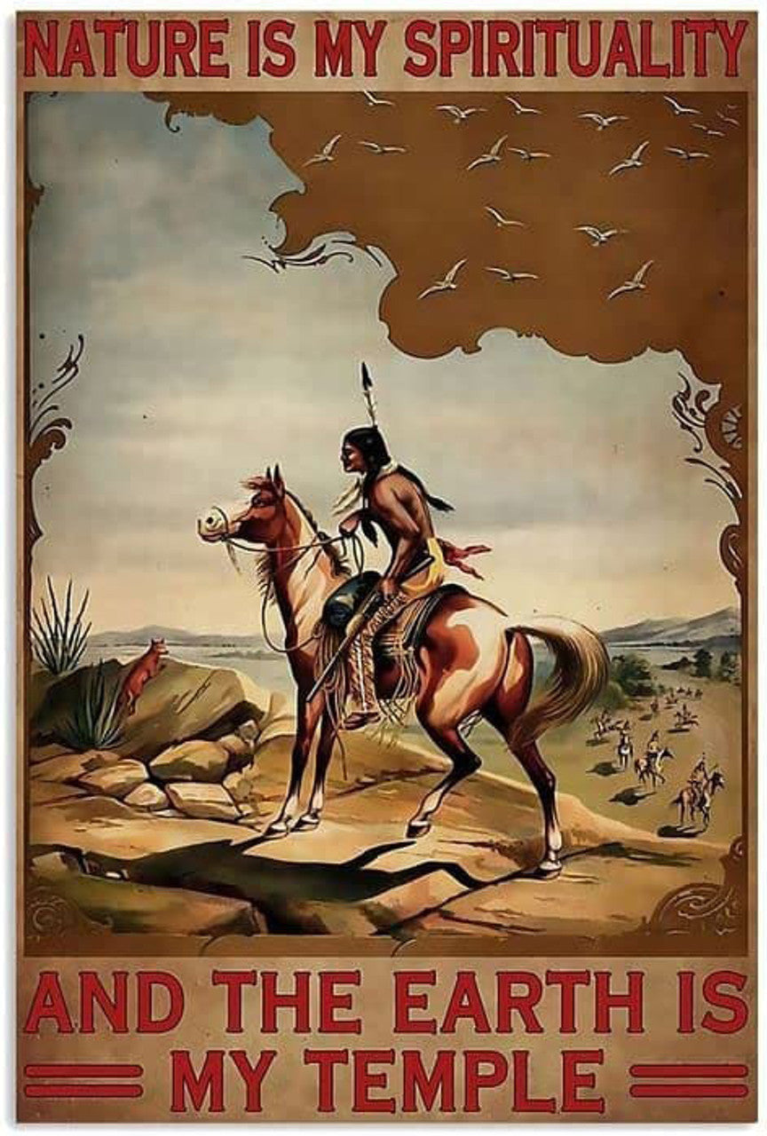 Native American, Nature Is My Spirituality And The Earth Is My Temple Poster and Canvas