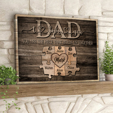 Custom Name Wall Art For Family - Personalized Canvas For Dad - You Are The Piece That Holds Us Together - Heart Puzzle Birthday Gift 