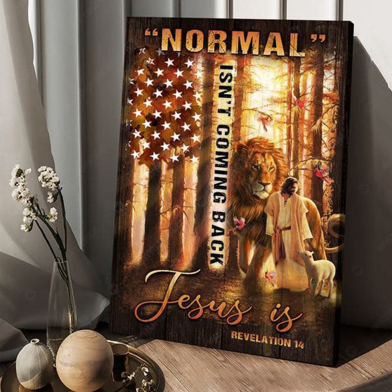 Normal Isn’t Comming Back Jesus Is Revelation 14, God Poster, Lion And Lamb, Cardinal Bird Poster and Canvas