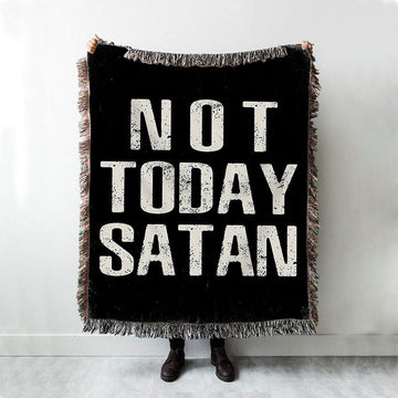Not Today Satan Woven Throw Blanket - Christian Woven Throw Blanket Decor