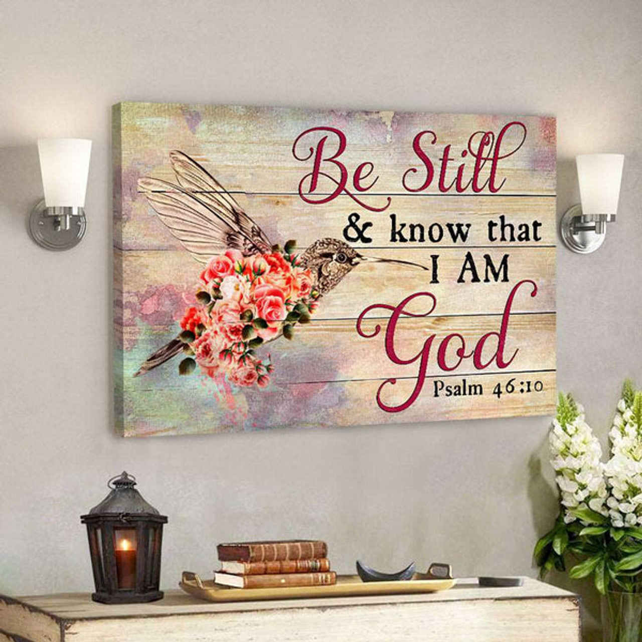 Be Still & Know That I Am God - Hummingbird And Rose - Christian Canvas Prints - Faith Canvas - Bible Verse Canvas 