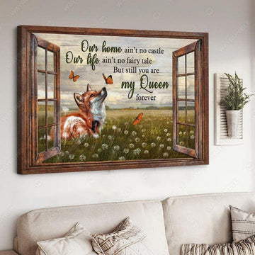 Our Home Ain’t No Castle, Our Life Ain’t No Fairy Tale, But Still You Are My Queen Forever Poster and Canvas