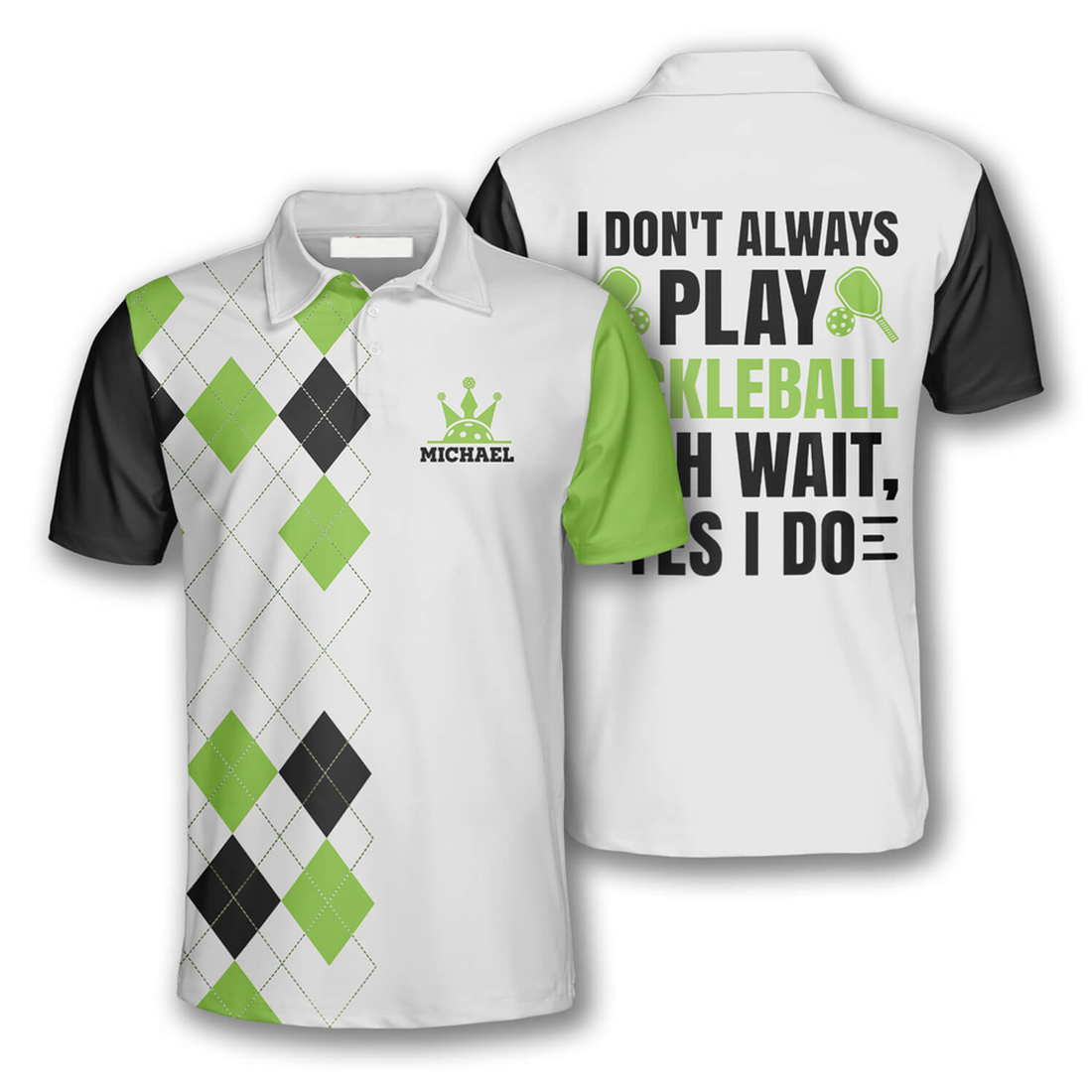 Custom I Don’T Always Play Pickleball Custom Pickleball Shirts For Men