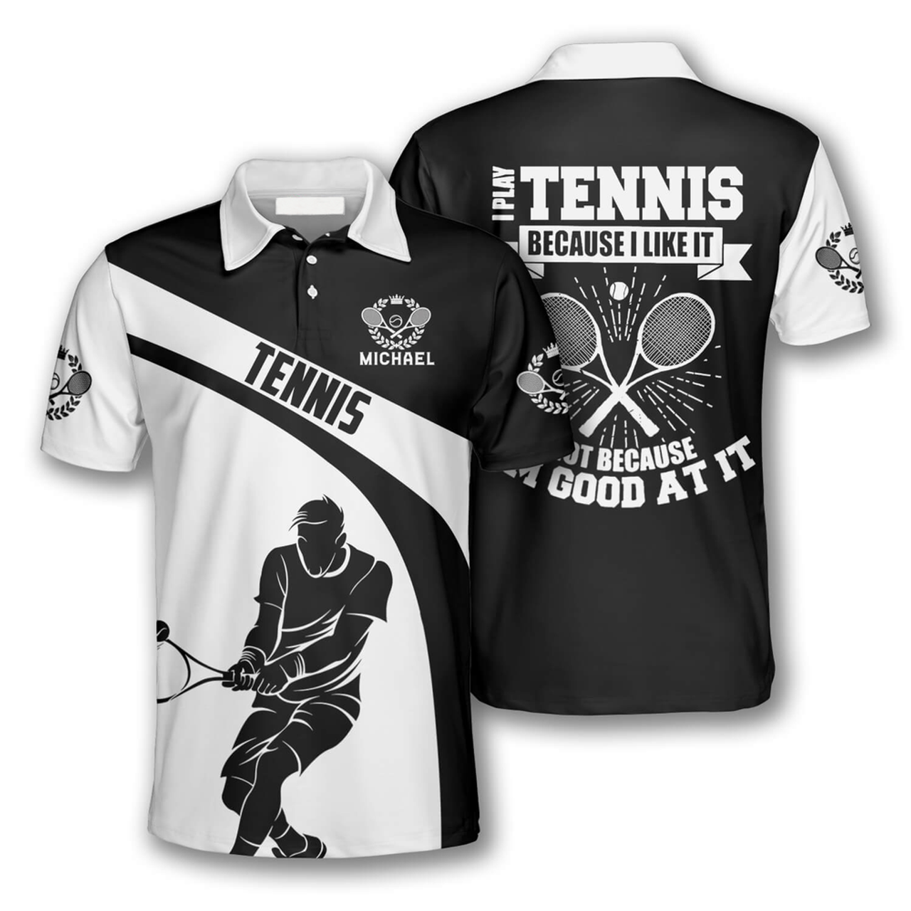 Custom I Play Tennis Because I Like It Custom Tennis Shirts For Men