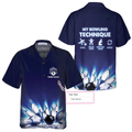 Custom My Bowling Technique Custom Hawaiian Shirt, Personalized Bowling Shirt For Men & Women