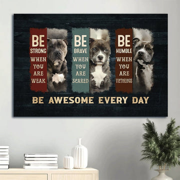 Pit Bull Beautifull Pit Bull Gift For Pit Bull Lover Be Awesome Every Day Canvas Wall Art - Christian Wall Decor