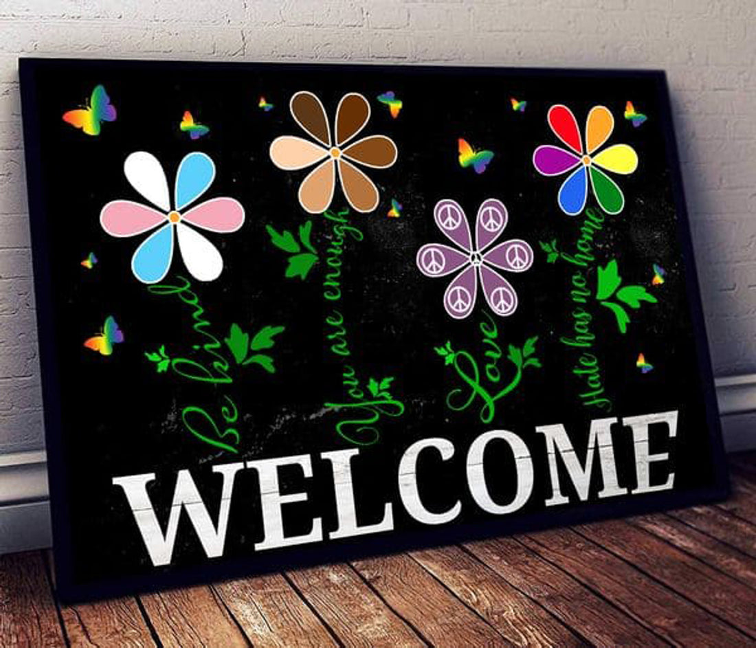 Poster Decor, Welcome, Be Kind, You Are Enough Love, Hate Has No Home Poster and Canvas