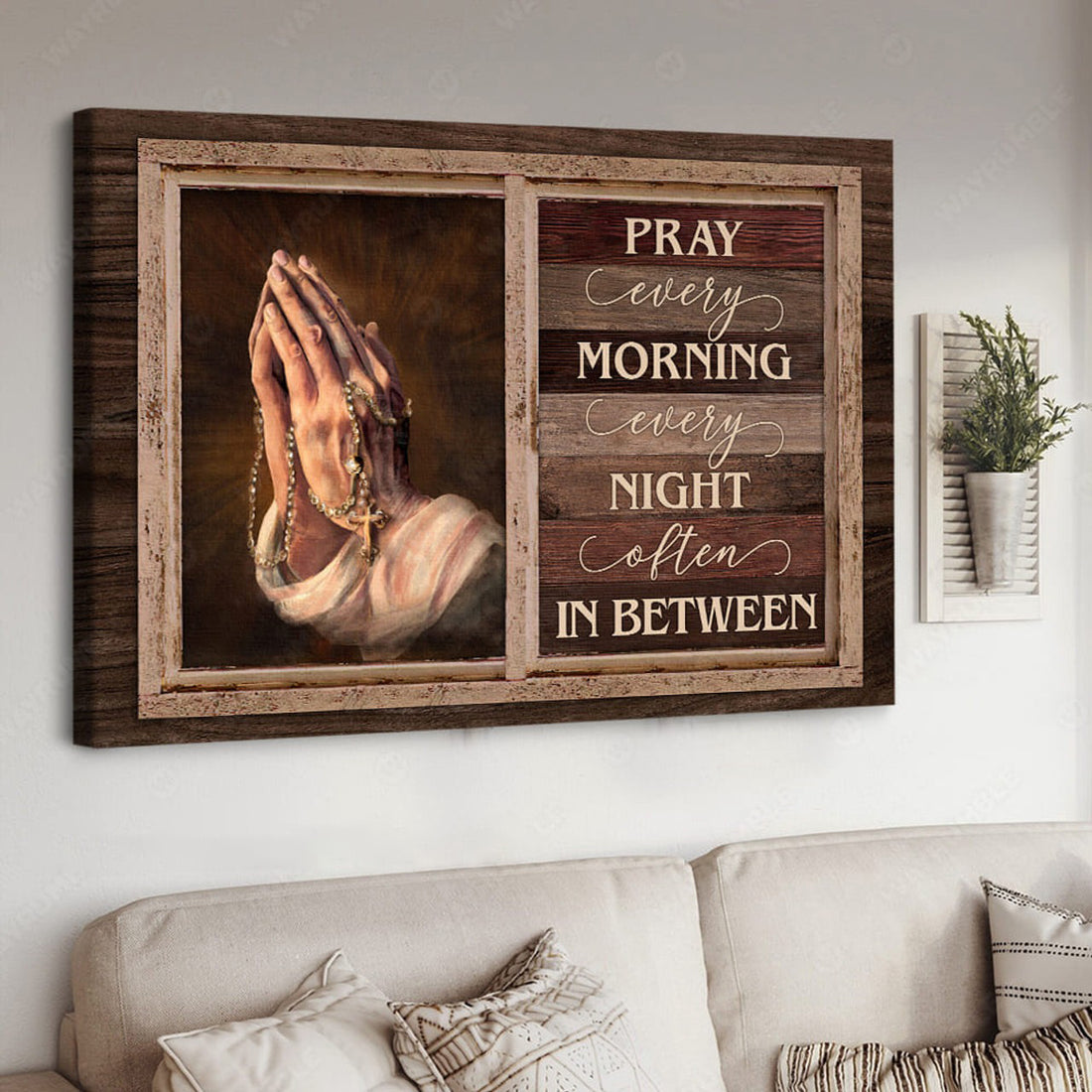 Pray Every Morning Every Night Often In Between, Poster Decor Poster and Canvas