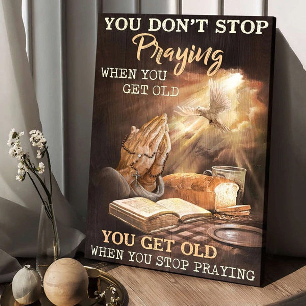 Praying Hands Bible You Get Old When You Stop Praying Canvas Wall Art - Christian Wall Posters - Religious Wall Decor