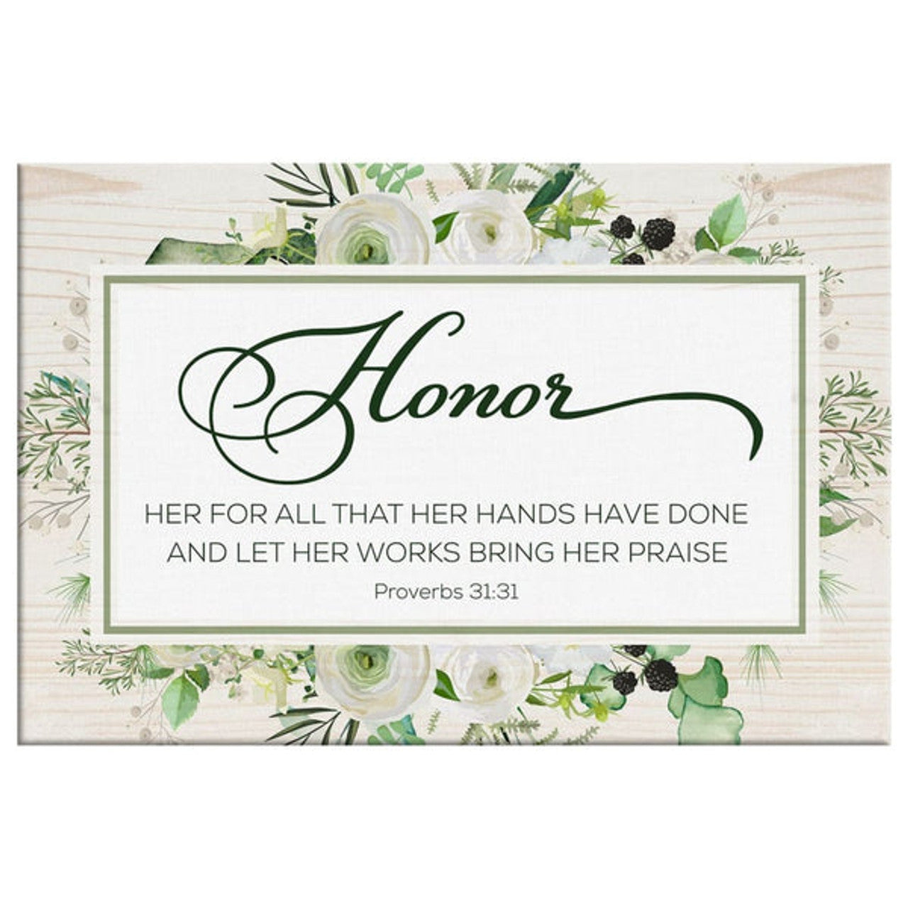Proverbs 3131 Honor Her For All That Her Hands Have Done Wall Art Canvas