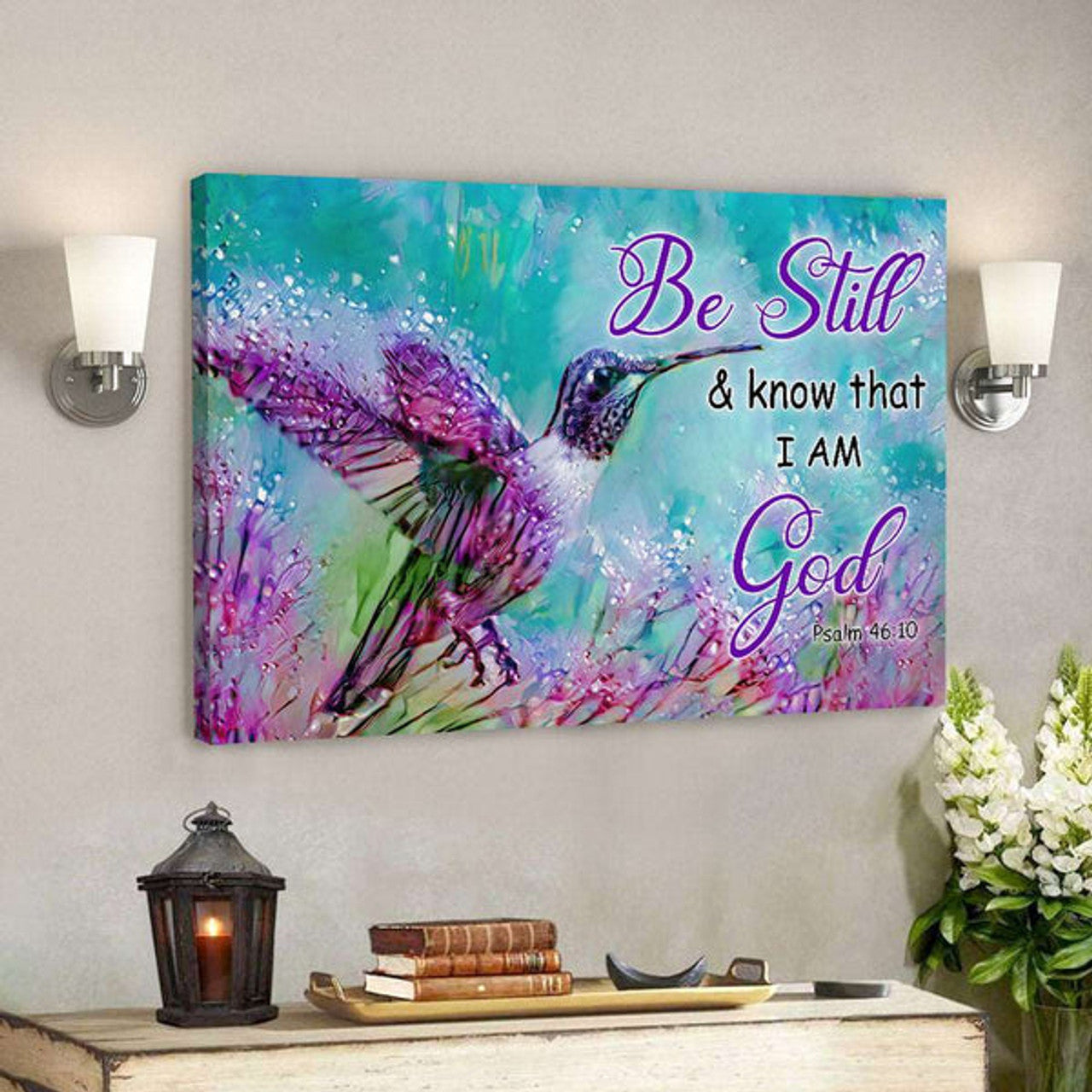 Be Still & Know That I Am God - Hummingbird - Christian Canvas Prints - Faith Canvas - Bible Verse Canvas 