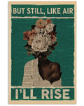 But Still Like Air I’ll Rise Flower Black Girl Feminism Poster and Canvas