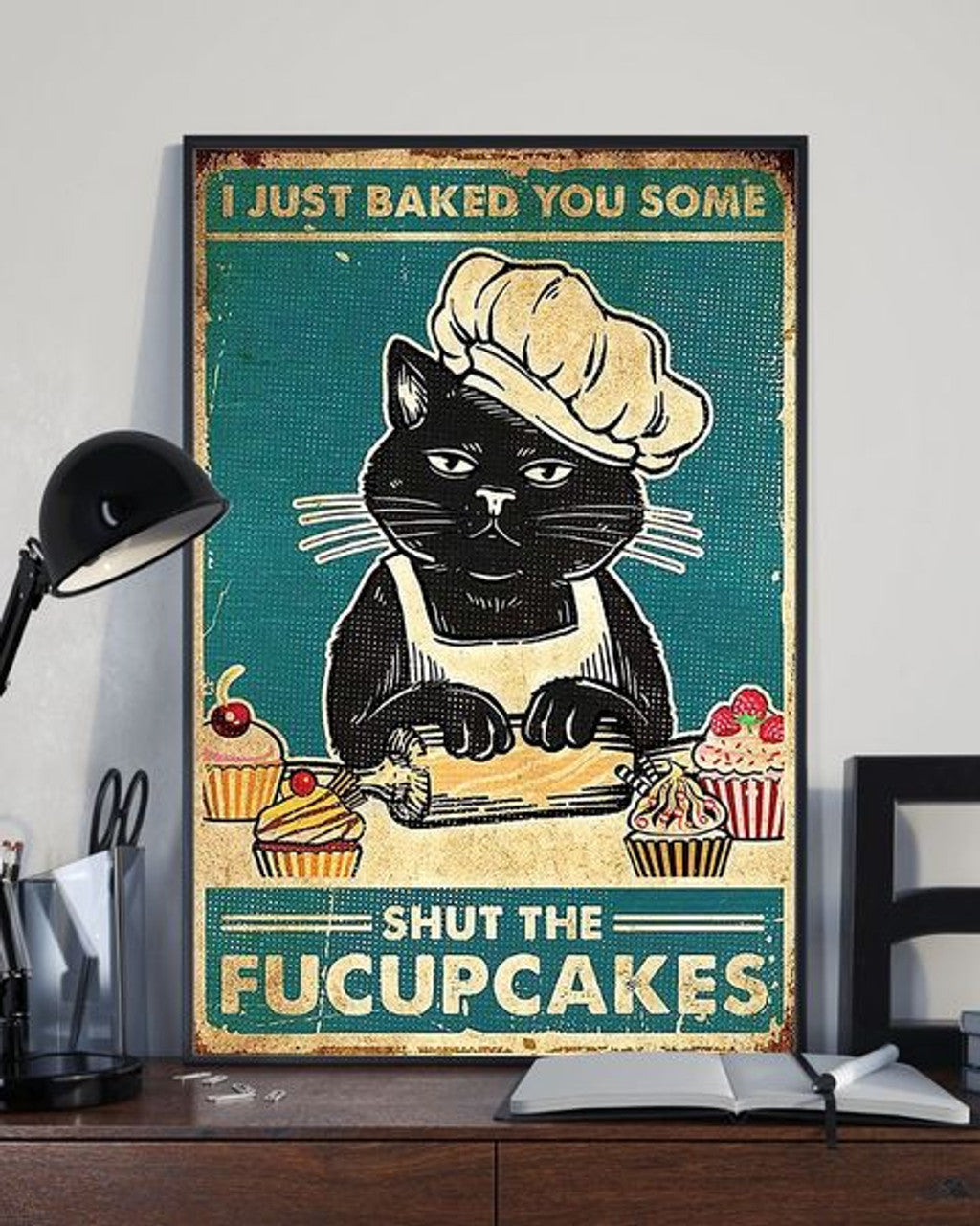 I Just Baked You Some Shut The Fucupcakes Black Cat Chef Poster and Canvas
