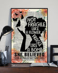 She Believed She Could So She Did Not Fragile Like A Flower Fragile Like A Bomb Flowers Poster and Canvas