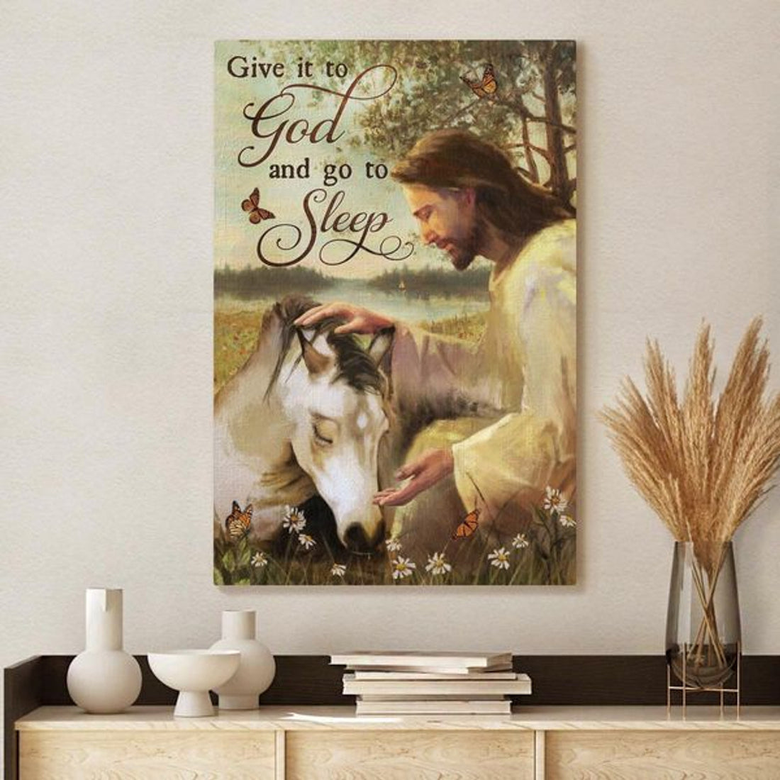 Give It To God And Go To Sleep Jesus Horse Butterfly Field Poster and Canvas