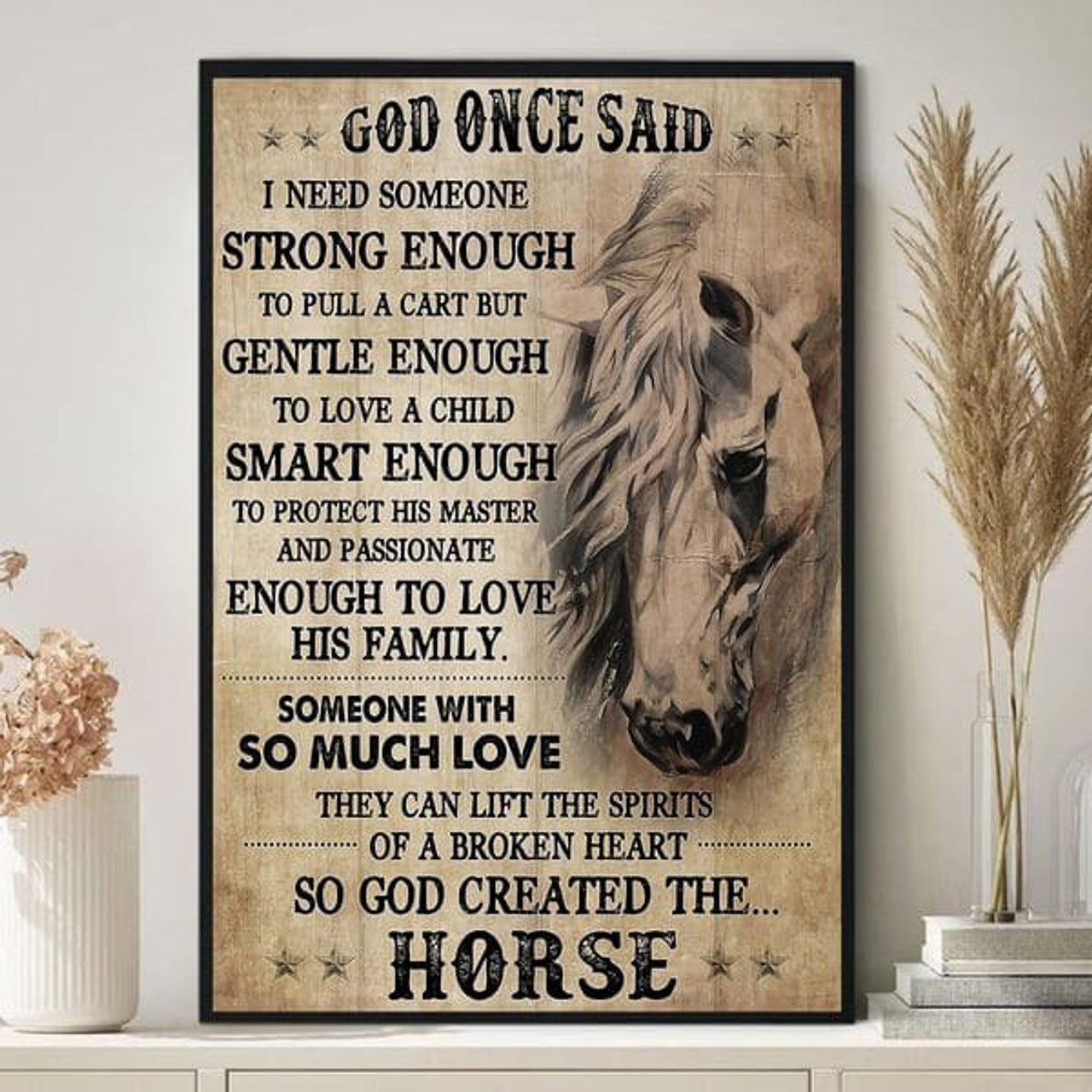 God Once Said I Need Someone Strong Enough So God Created The Horse Vintage Poster and Canvas