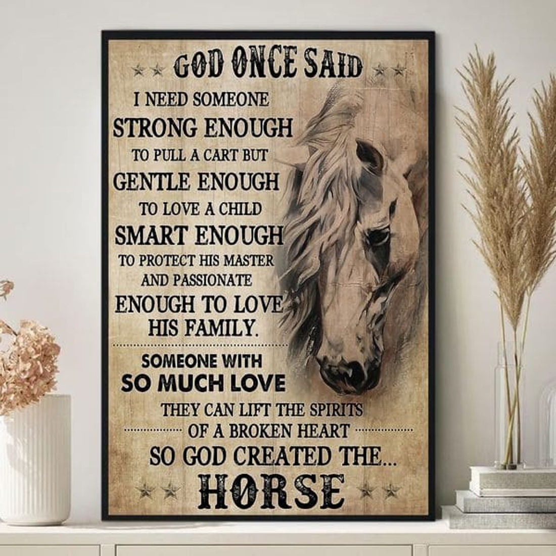 God Once Said I Need Someone Strong Enough So God Created The Horse Vintage Poster and Canvas