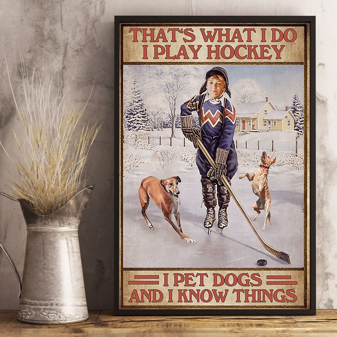That’s What I Do I Pet Dogs And I Know Things Hockey Player Winter Season Poster and Canvas