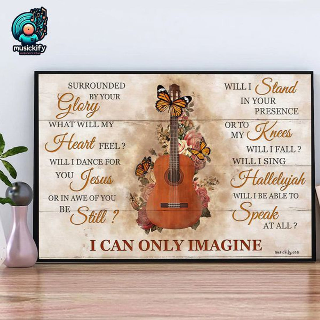 I Can Only Imagine Surrounded By Your Glory Guitar Butterfly Poster and Canvas