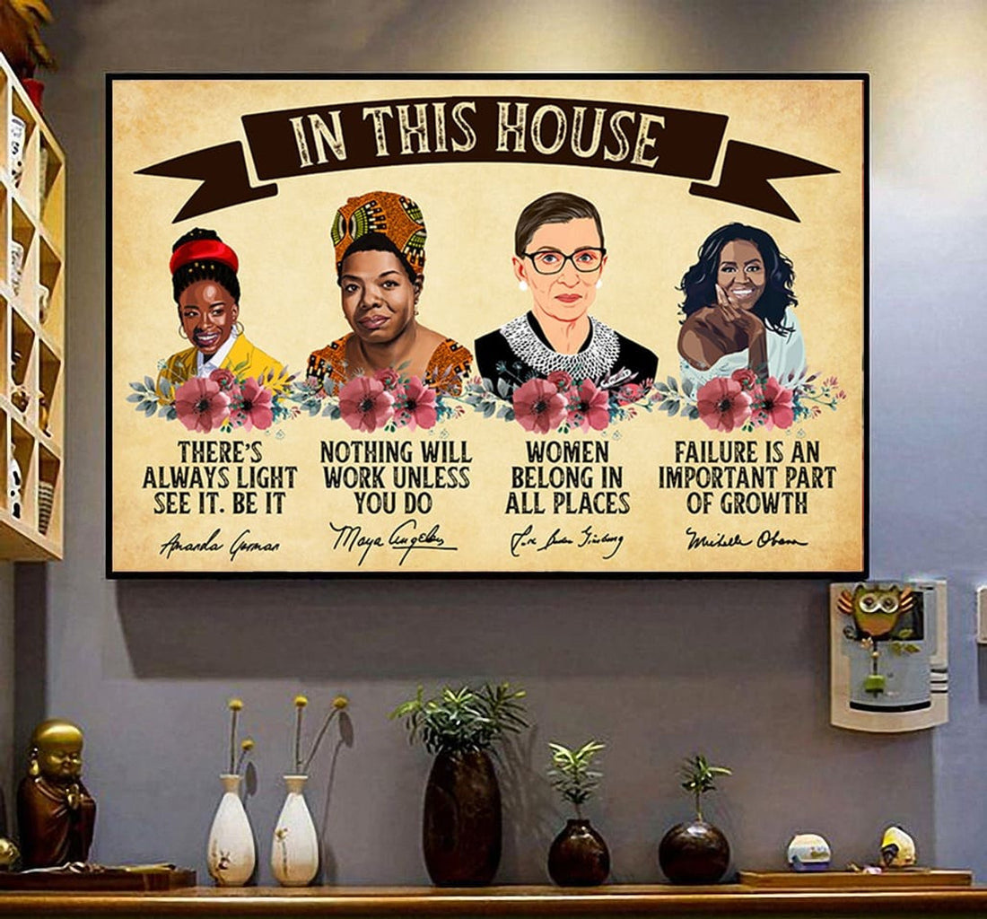 In This House There’s Always Light See It Be It Nothing Will Work Unless You Do Feminists Flowers Poster and Canvas