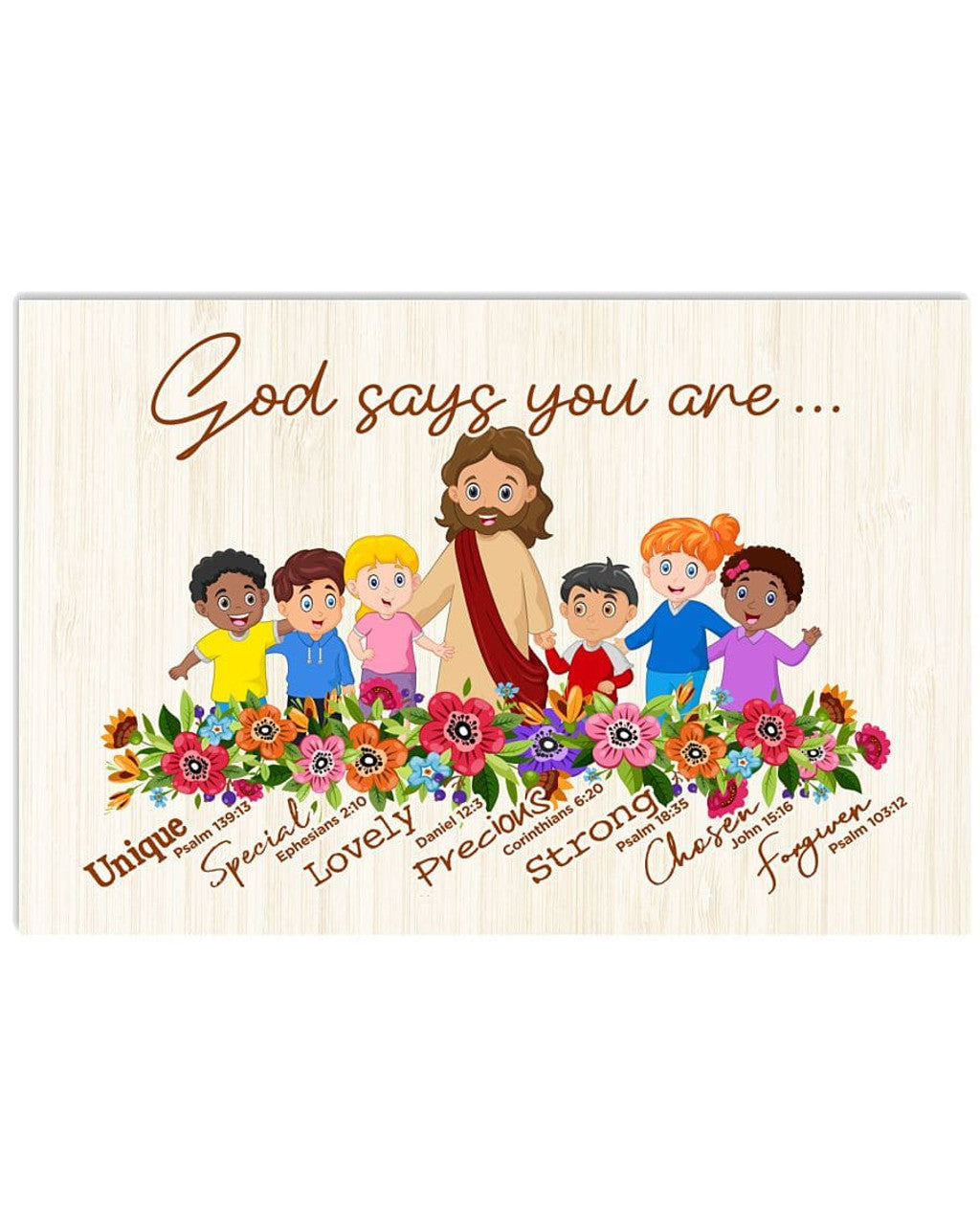 God Says You Are Unique Special Lovely Precious Strong Chosen Forgiven God And Children Colorful Flowers