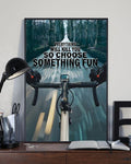 Everything Will Kill You So Choose Something Fun Cycling Poster and Canvas