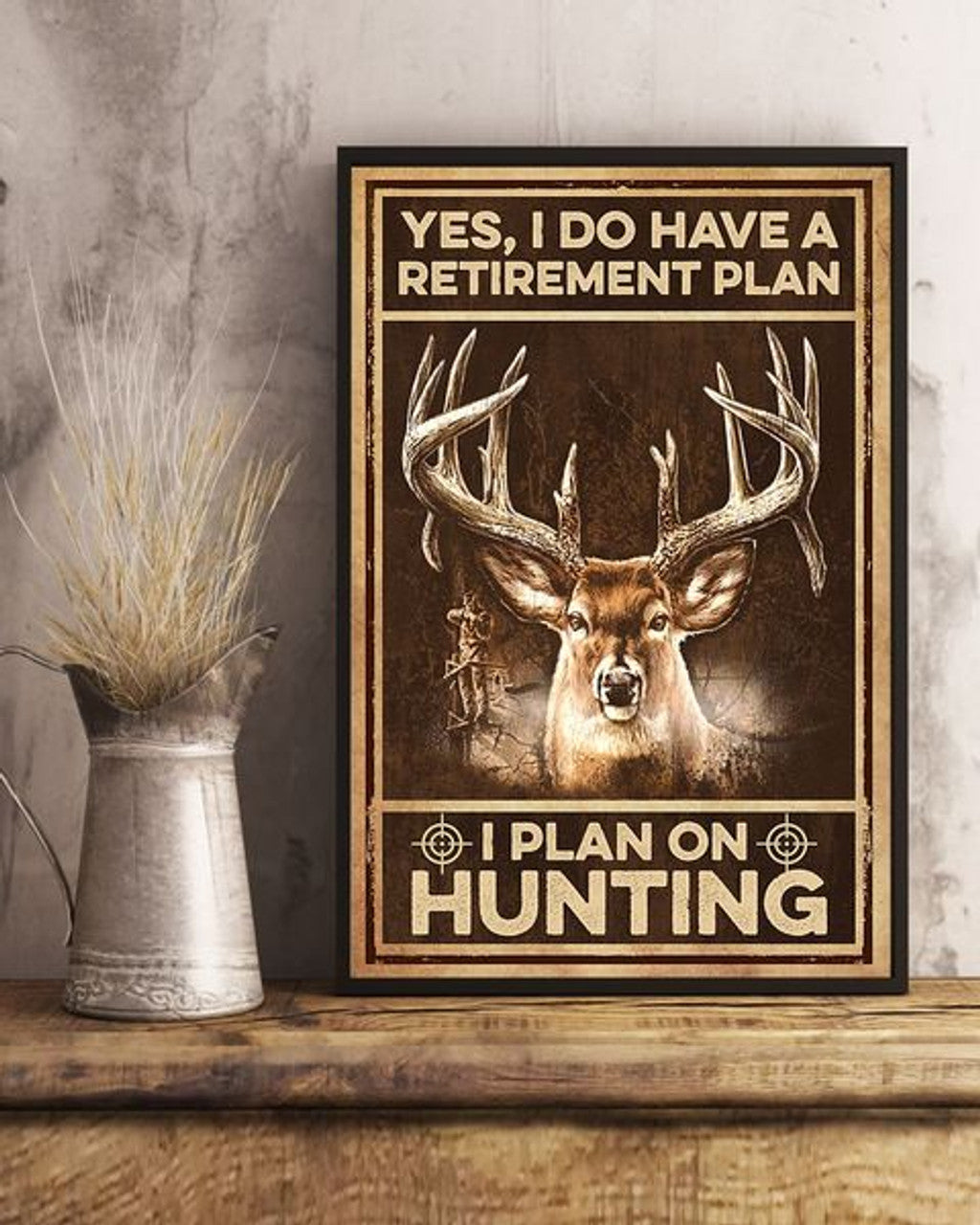 Yes I Do Have A Retirement Plan I Plan On Hunting Reindeer Poster and Canvas