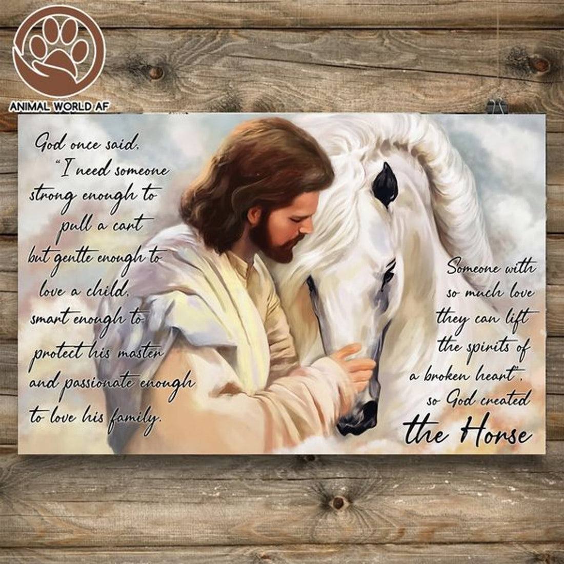 God Once Said I Need Someone Strong Enough To Pull A Cart So God Created The Horse White Horse And Jesus Poster and Canvas