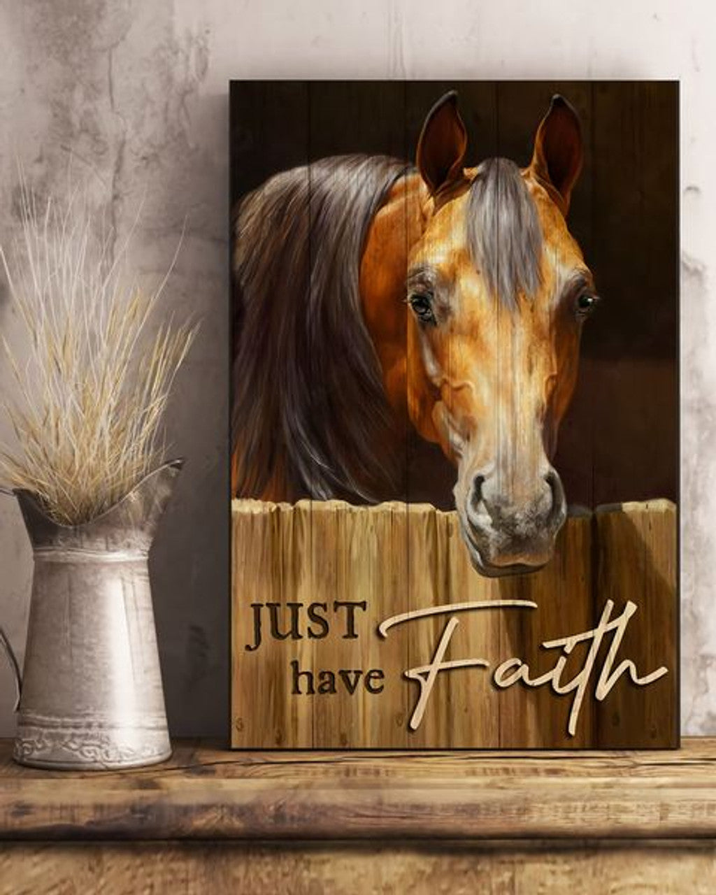 Just Have Faith Farm Horse Poster and Canvas