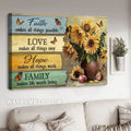 Faith Makes All Things Possible Love Makes All Things Easy Hope Makes All Things Work Family Make Life Worth Living Sunflowers Butterflies Poster and Canvas