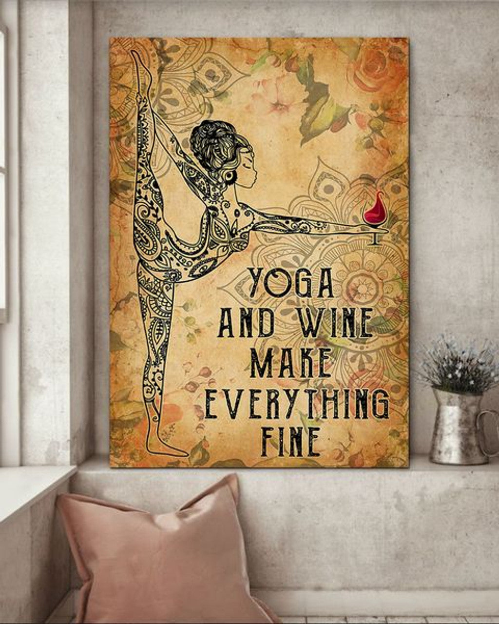 Yoga And Wine Make Everything Fine Girl Flower Vintage Old Antique Poster and Canvas