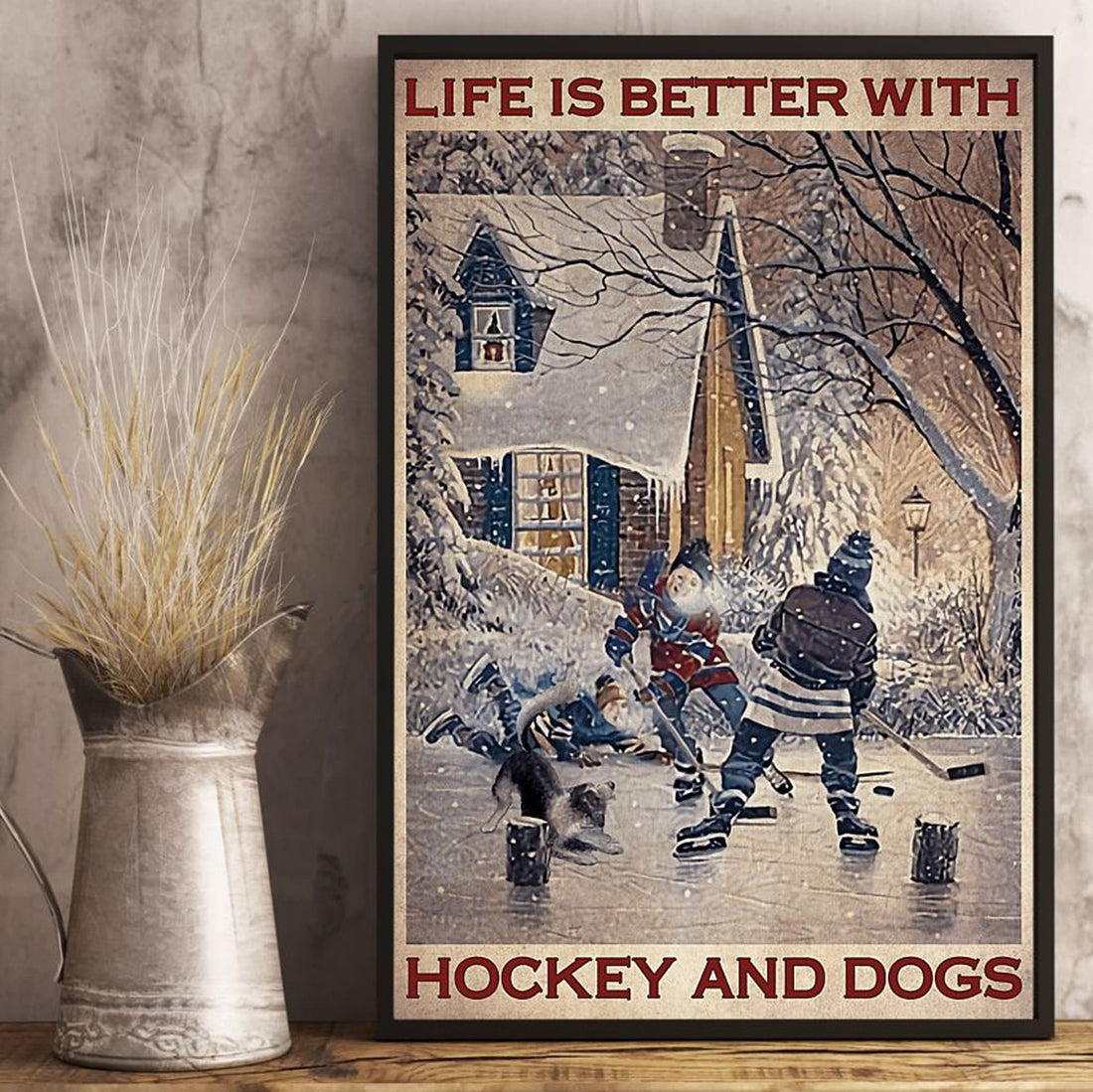Life Is Better With Hockey And Dogs Boys House Winter Season Poster and Canvas