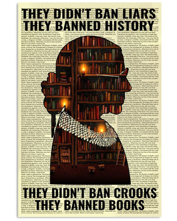 They Didn’t Ban Liars They Banned History They Didn’t Ban Crooks They Banned Books Rbg Poster and Canvas