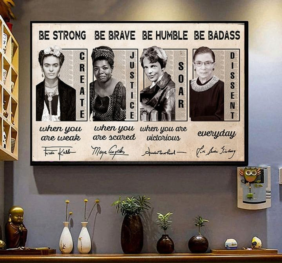 Be Strong When You Are Weak Be Brave When You Are Scared Be Humble When You Are Victorious Be Badass Everyday Feminism Vintage Poster and Canvas