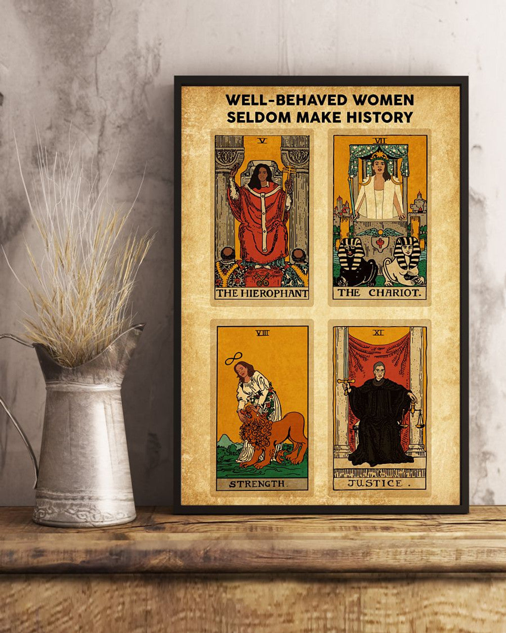 Well-Behaved Women Seldom Make History The Hierophant The Chariot Strength Justice Tarot Cards Feminists Poster and Canvas