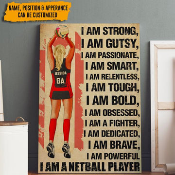 Custom I Am Strong Gutsy Passionate Smart Relentless I Am A Netball Player England Customized Personalized Name/Number Poster and Canvas