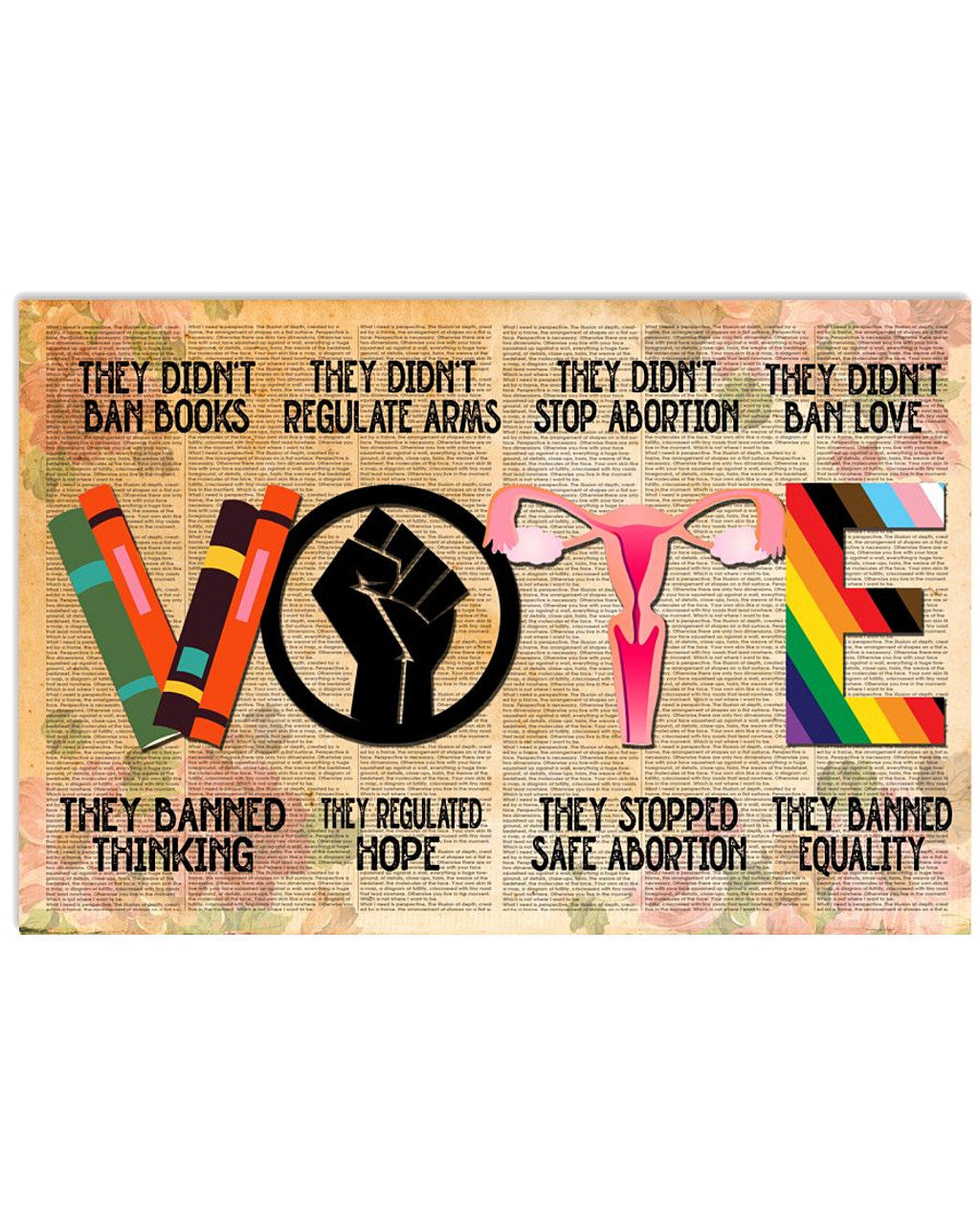 Vote They Didn’t Ban Books They Banned Thinking They Didn’t Regulate Arms They Regulated Hope Equality Feminism Poster and Canvas