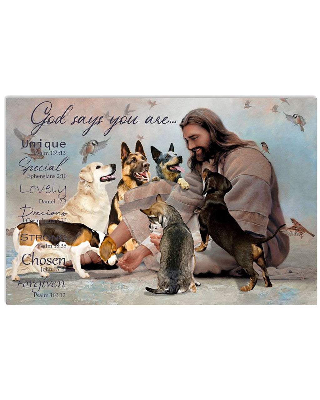 God Says You Are Unique Special Lovely Strong Chosen Forgiven Dogs Jesus Birds Poster and Canvas